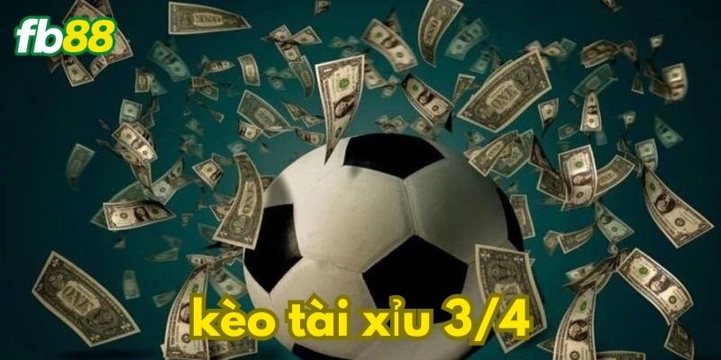 Cách bắt kèo tài xỉu 3/4 tại nhà cái