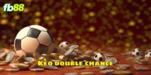 Khám phá kèo Double Chance đặc biệt hấp dẫn